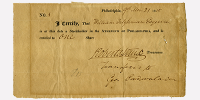 Banner Image: Banner Image: Athenaeum share certificate #1, issued on September 21st, 1815 to the institution's first President, William Tilghman, Esq.  Until the Athenaeum incorporated, its members were known as subscribers rather than shareholders.