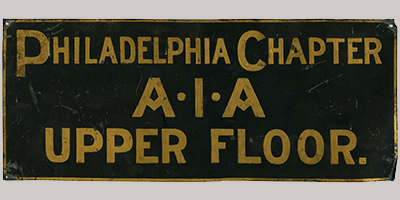 Banner Image: Tin sign, c. 1870.  In the early 1870's, the Philadelphia Chapter of the American Institute of Architects rented a third floor room in the Athenaeum.  This tin sign directed visitors to their office.