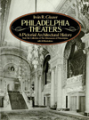 Philadelphia Theaters: A Pictorial Architectural History from the Collections of The Athenaeum of Philadelphia